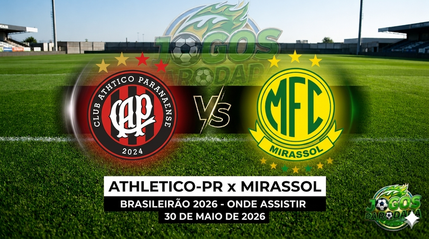 Athletico-PR x Mirassol: Onde assistir pelo Campeonato Brasileiro em 30/05/26