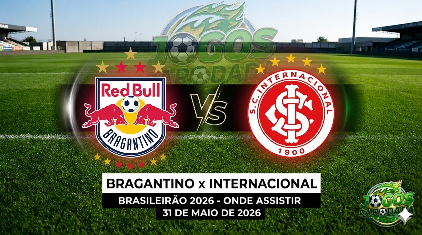Red Bull Bragantino x Internacional: Onde assistir pelo Campeonato Brasileiro em 31/05/26