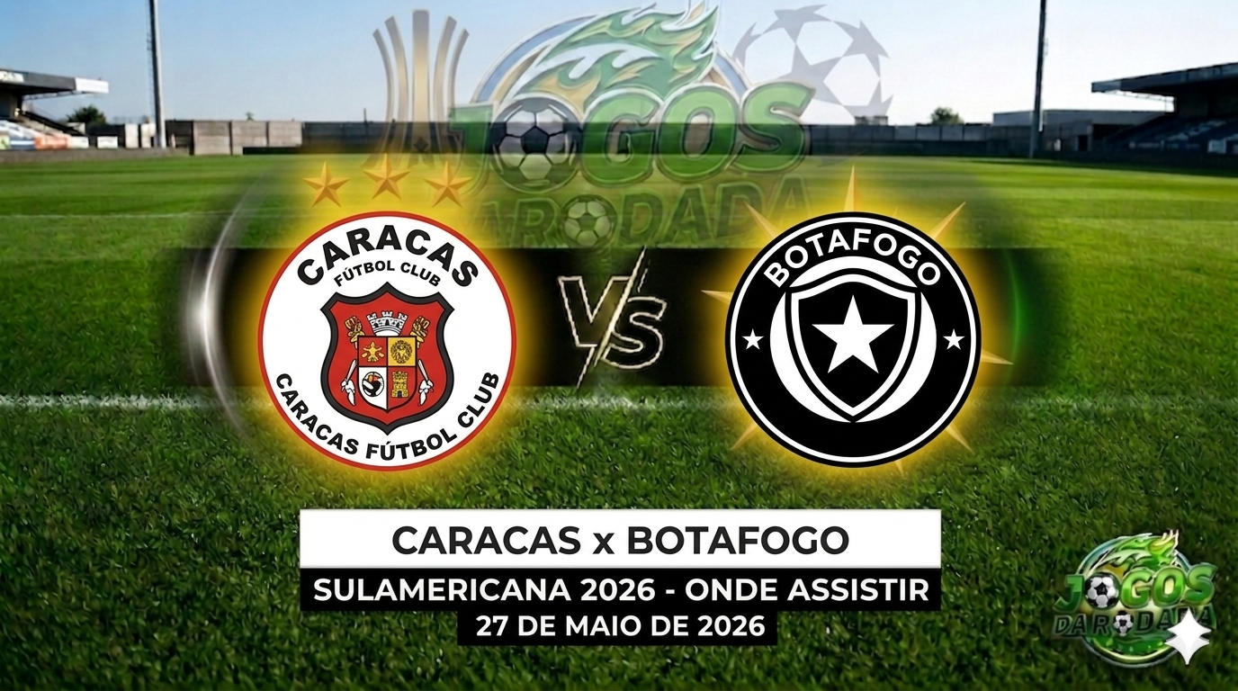 Caracas x Botafogo: Onde assistir pela Copa Sul-Americana em 27/05/26