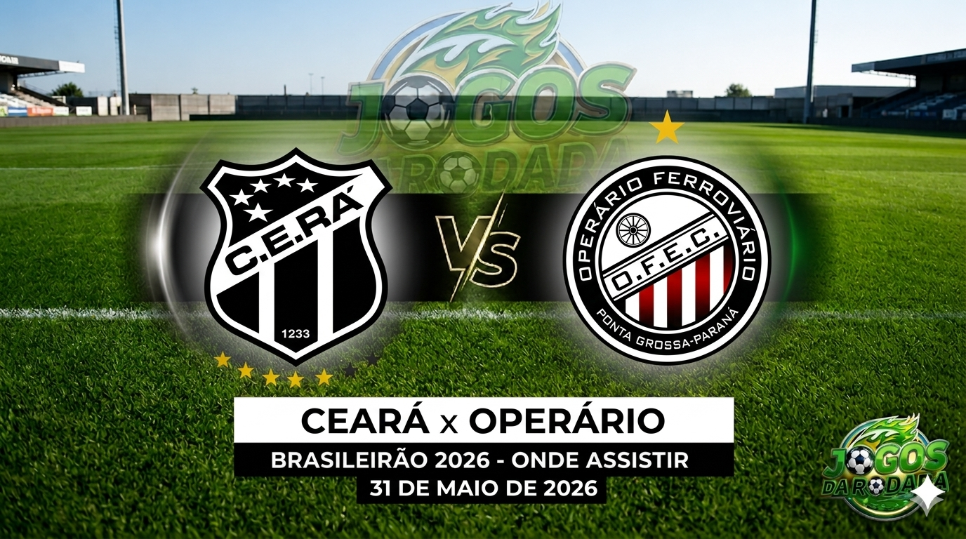 Ceará x Operário: Onde assistir pelo Campeonato Brasileiro Série B em 31/05/26