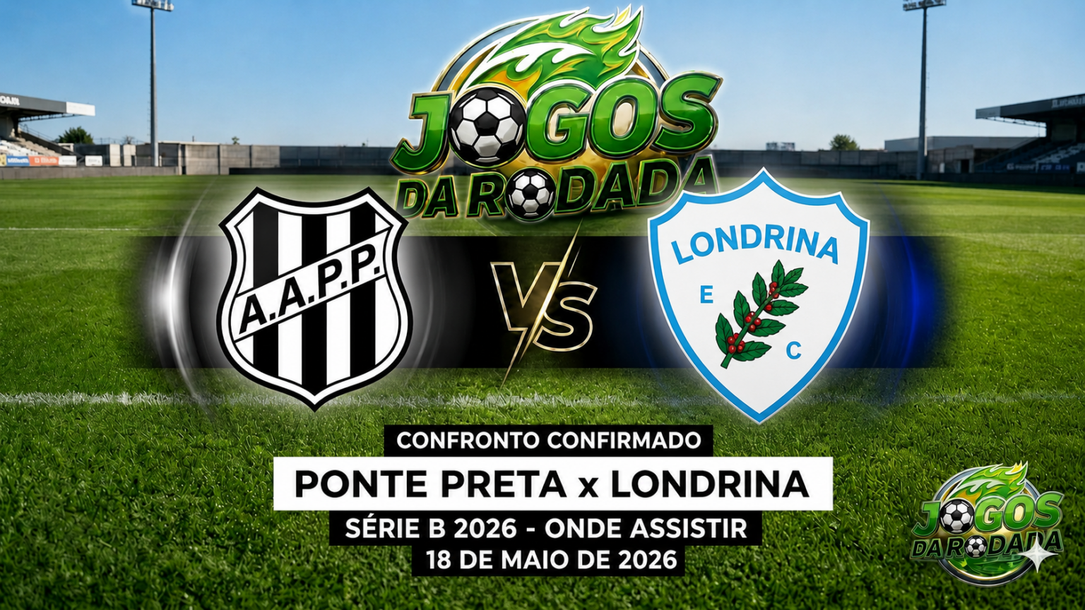 Ponte Preta x Londrina: Onde assistir pelo Campeonato Brasileiro Série B em 18/05/26