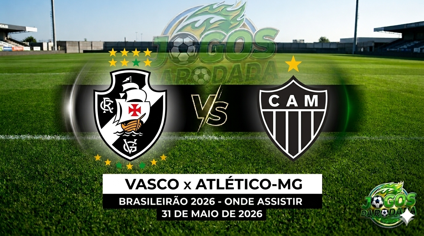 Vasco x Atlético-MG: Onde assistir pelo Campeonato Brasileiro em 31/05/26