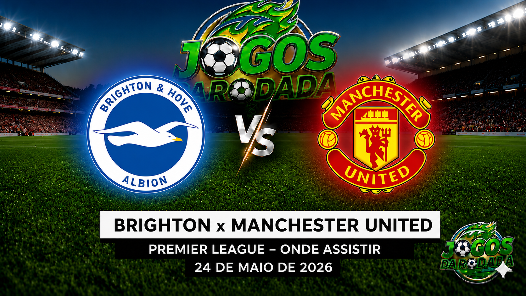 Brighton x Manchester United: Onde assistir pelo Premier League em 24/05/26