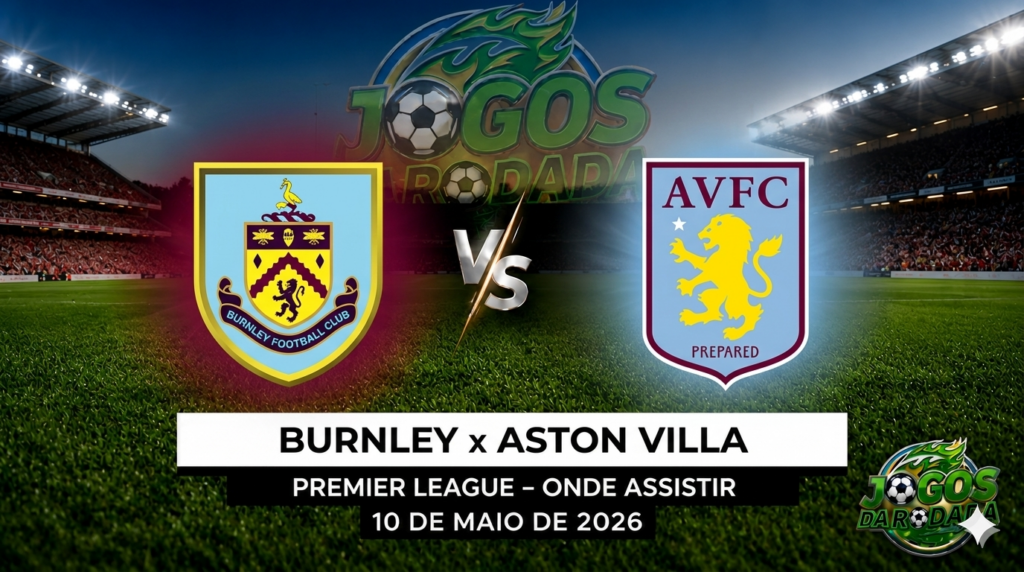 Burnley x Aston Villa: Onde assistir pela Premier League