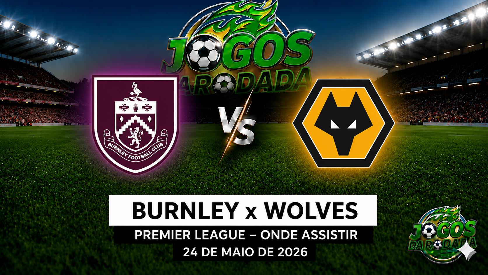 Burnley x Wolverhampton: Onde assistir pelo Campeonato Inglês em 24/05/26