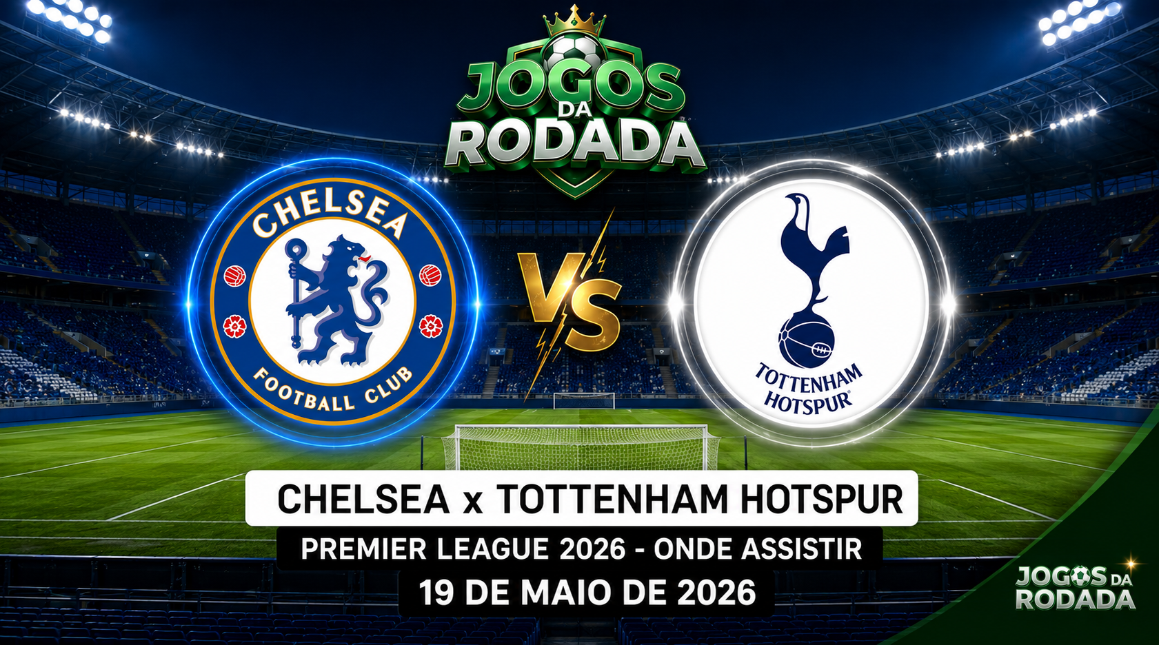 Chelsea x Tottenham: Onde assistir pela Premier League em 19/05/26