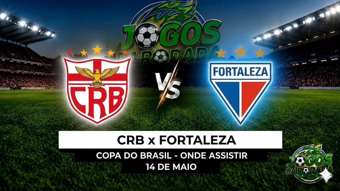 CRB x Fortaleza: Onde assistir pela Copa do Brasil em 14/05/26