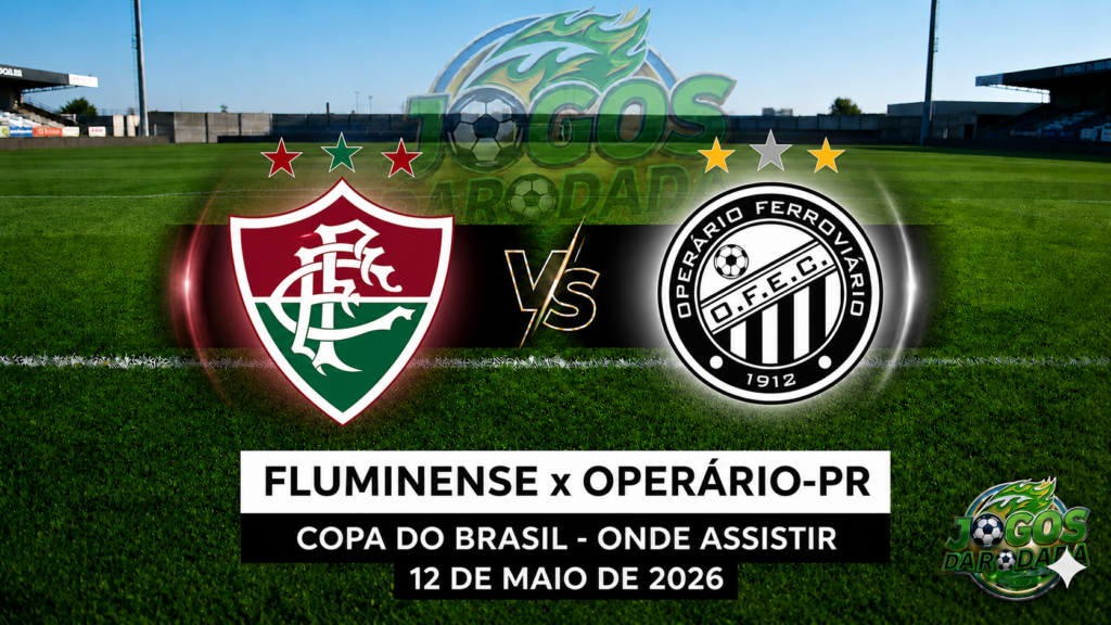 Fluminense x Operário: Onde assistir pela Copa do Brasil em 12/05/26