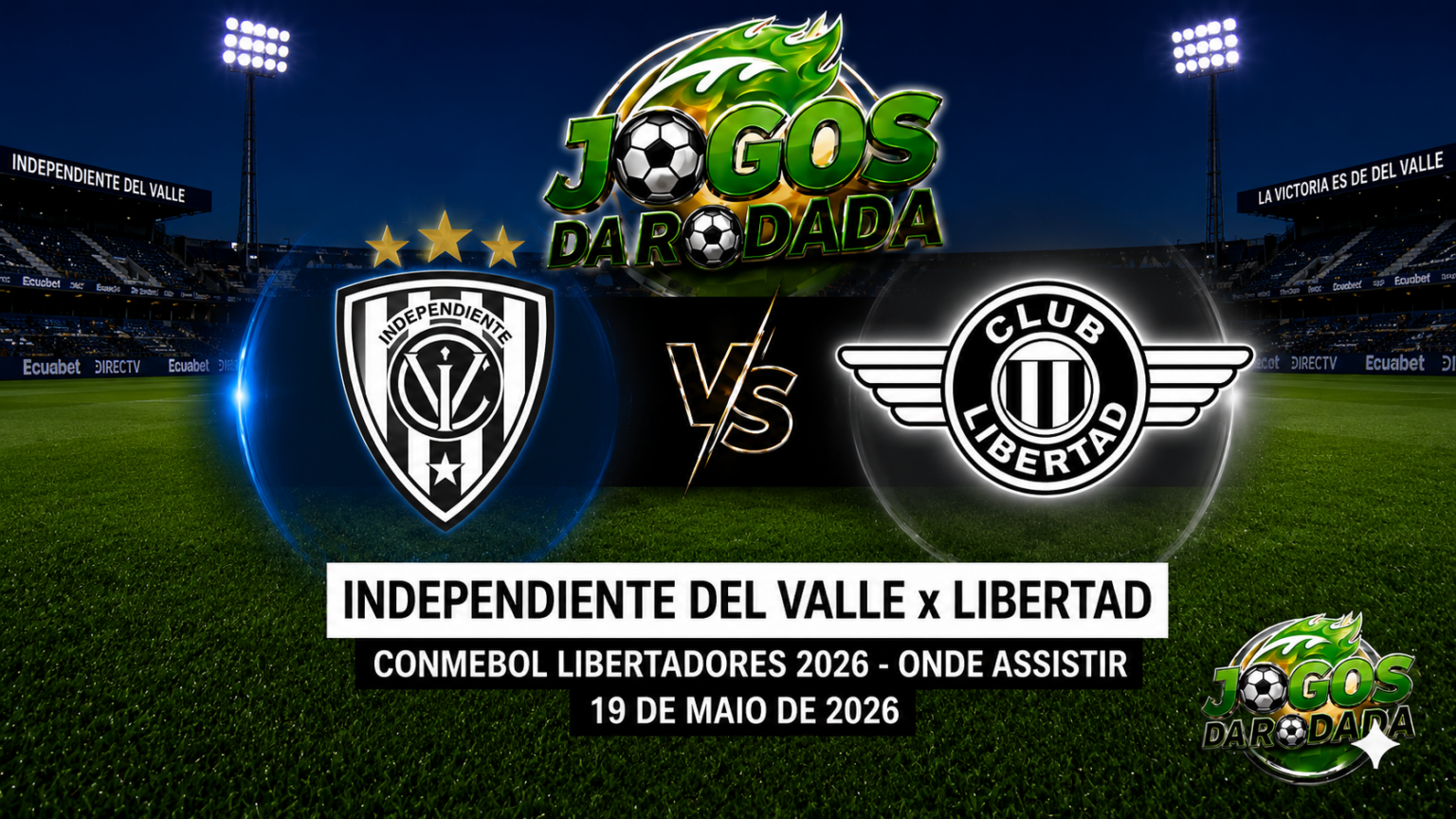 Independiente del Valle x Libertad: Onde assistir pela CONMEBOL Libertadores em 19/05/26
