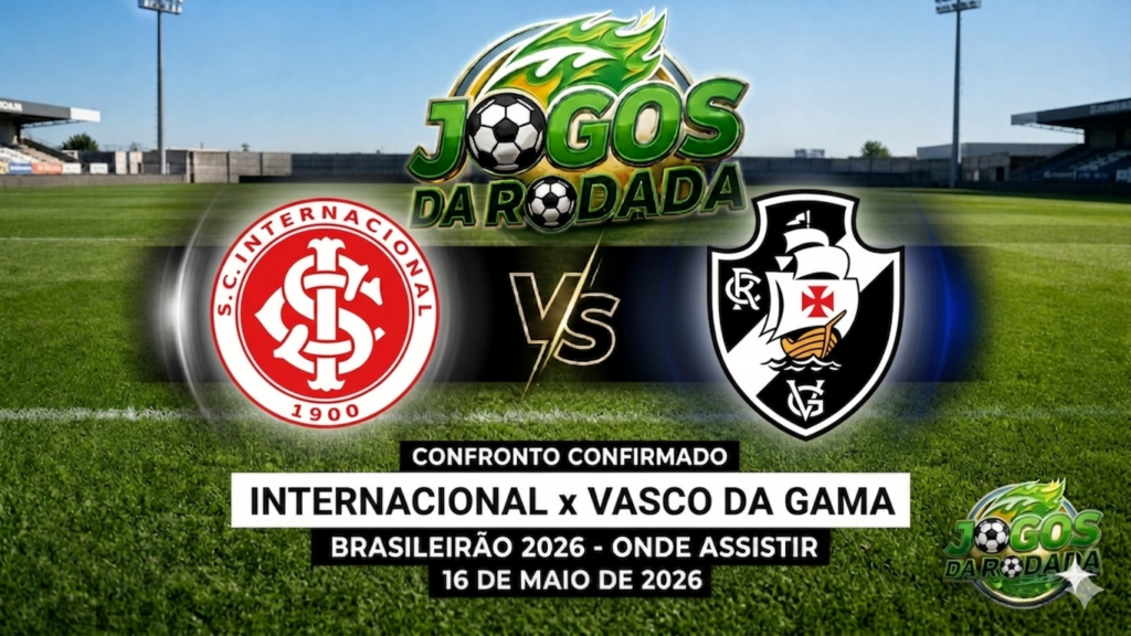 Internacional x Vasco da Gama: Onde assistir pelo Campeonato Brasileiro em 16/05/26
