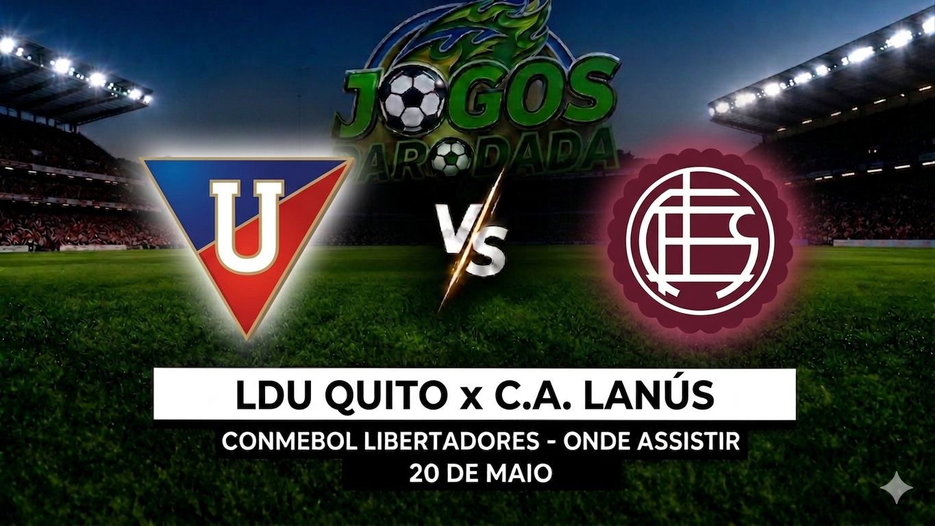 LDU Quito x Lanús: Onde assistir pela CONMEBOL Libertadores em 20/05/2026