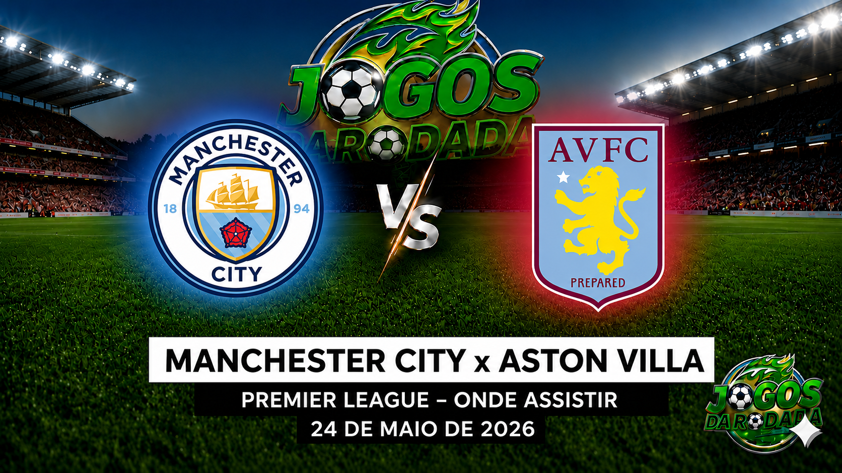 Manchester City x Aston Villa: Onde assistir pelo Premier League em 24/05/26