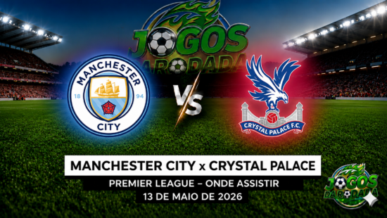 Manchester City x Crystal Palace: Onde assistir pela Premier League em 13/05/26