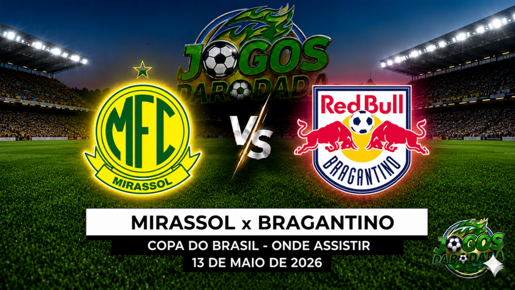 Mirassol x Bragantino: Onde assistir pela Copa do Brasil em 13/05/26