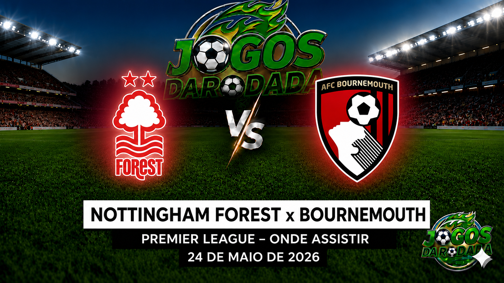 Nottingham Forest x Bournemouth: Onde assistir pelo Premier League em 24/05/26
