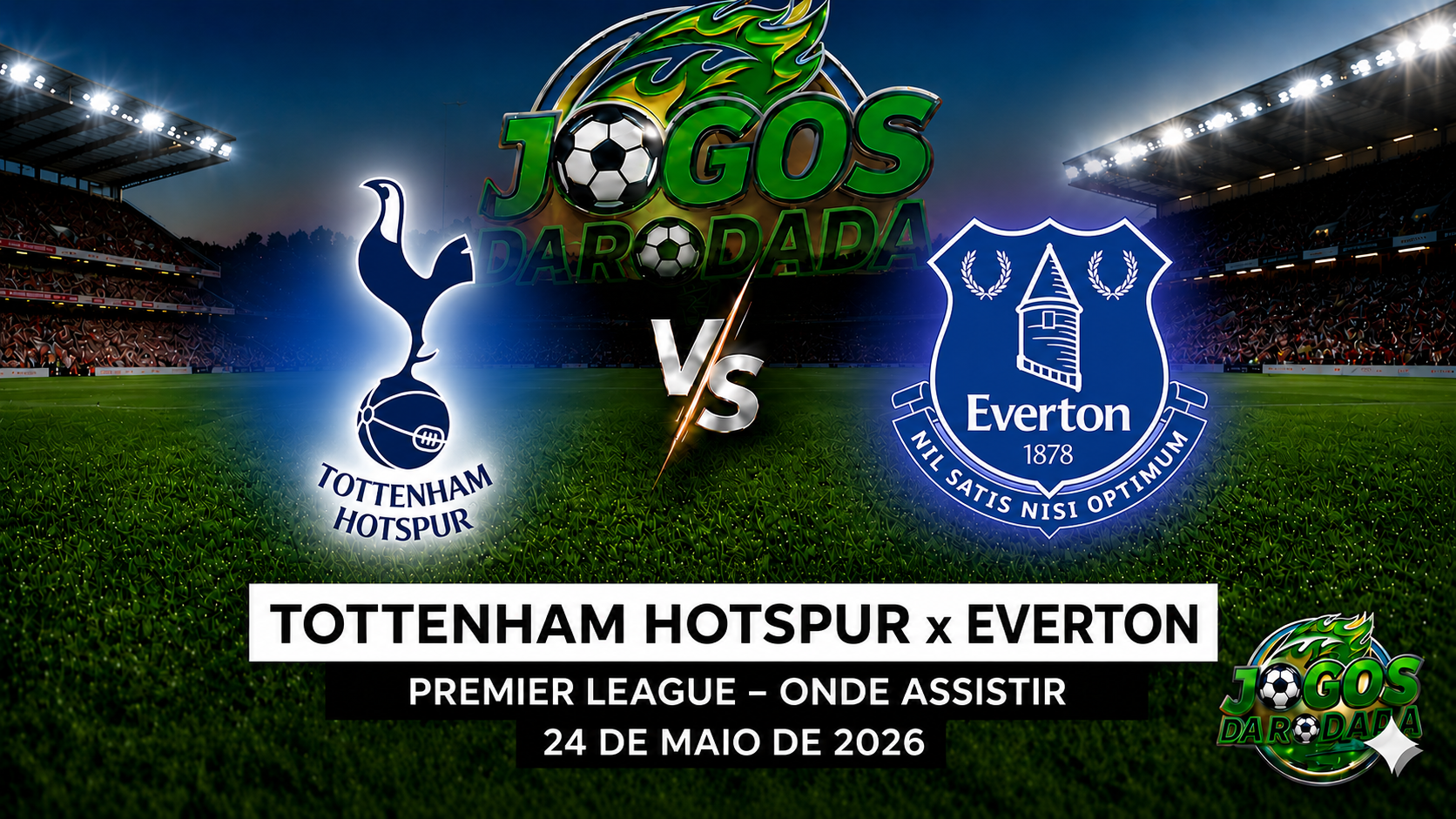 Tottenham x Everton: Onde assistir pelo Premier League em 24/05/26