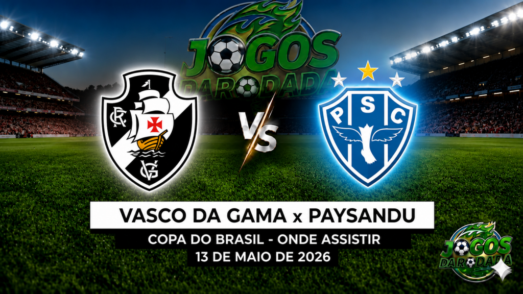 Vasco da Gama x Paysandu: Onde assistir pela Copa do Brasil em 13/05/26