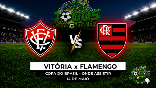 Vitória x Flamengo: Onde assistir pela Copa do Brasil em 14/05/26
